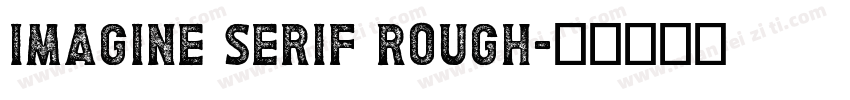 Imagine Serif Rough字体转换